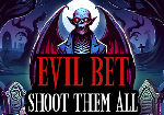 Evil Bet Shoot Them All